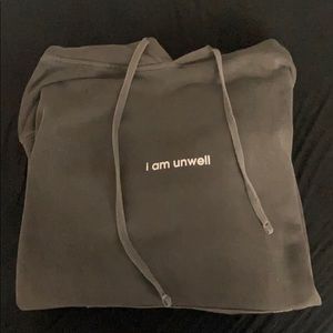 I am unwell sweatshirt